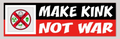 Make Kink Not War X-Cross Bumper Sticker