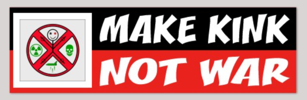 Make Kink Not War X-Cross Bumper Sticker