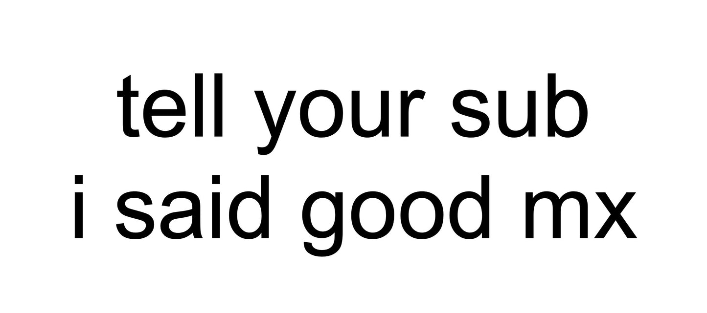 "tell your sub/dom i said" stickers