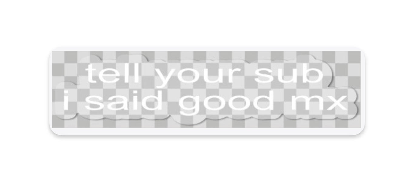 "tell your sub/dom i said" stickers